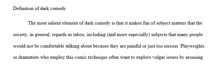 Discuss the elements of dark comedy and the satire in the play