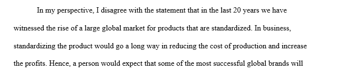 The emergence of enormous global markets for standardized consumer products