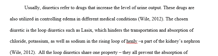 Choose one diuretic and provide a description regarding how it works on the nephron