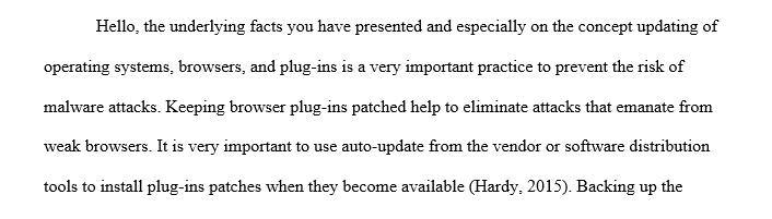 Describe the best practice to employ to mitigate malware effects on a machine.