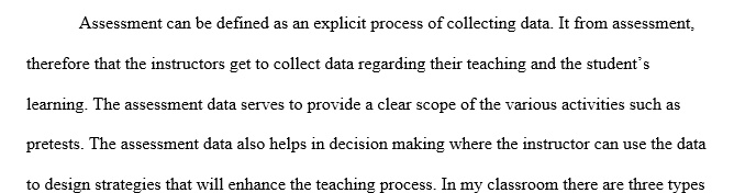 Review the types of assessments used in your workplace or classroom