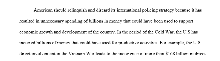 The American international policing role developed because of the Cold War