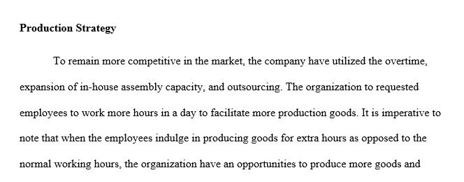 A description of your company’s production strategy and workforce compensation