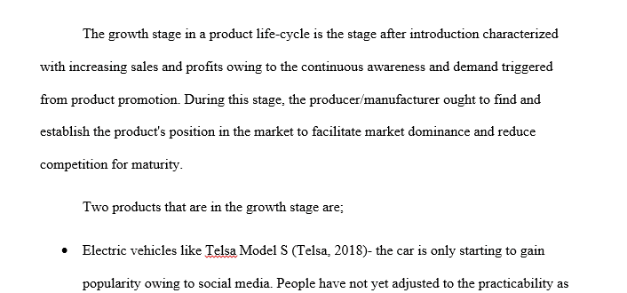What are two products that you consider to be in the Growth stage of the Product Life Cycle and why