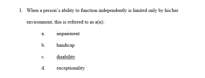 When a person’s ability to function independently is limited only by his/her environment