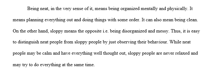 Write 5 paragraphs as an essay about neat people vs. sloppy people
