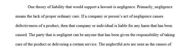Identify and describe what theories of liability could support a lawsuit