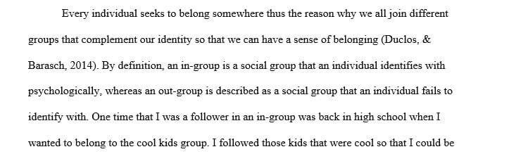 Talk about a time when you were the follower in an in-group situation or an out-group situation.