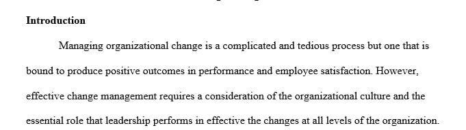 Any change management plan must take into account the culture of an organization.
