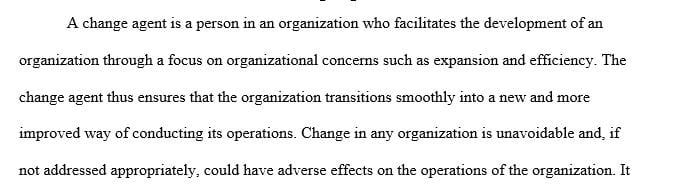 Define the concept of a change agent including the traits and characteristics