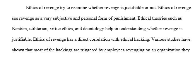 Discuss the ethics of revenge and its relationship to ethical hacking