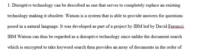 Explain why IBM Watson is a form of disruptive technology.