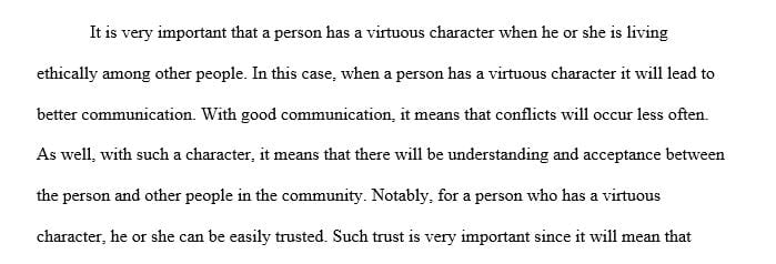 Is it important that a person have a virtuous character as she tries to live ethically among others