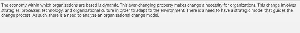Research the various change models used by organizations today.