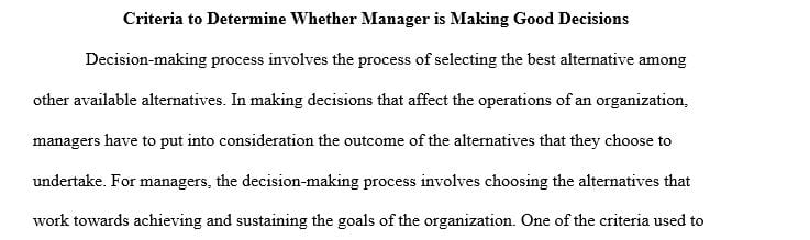 Describe at least 3 criteria that would determine whether the manager is making good decisions.