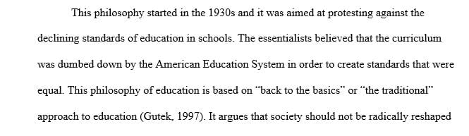 Review the descriptions of each of the educational philosophies in your textbook