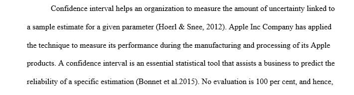 Select one (1) project from your working or educational environment in which you would use the confidence interval technique