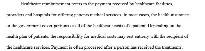 Summarize 3 different reimbursement methods that are used by health care providers and organizations.