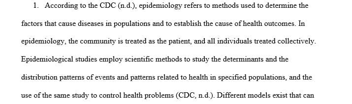 Define epidemiology and identify the epidemiological models used to explain disease and health pattern in populations.