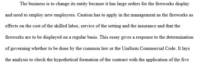 Determine if the contracts with the businesses will be governed by common law or the Uniform Commercial Code 