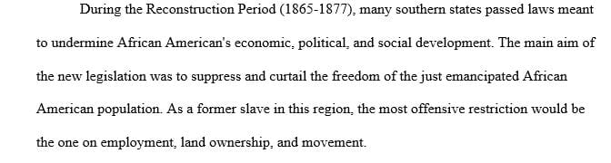 During the Reconstruction Era the Southern states created many laws and policies of their own