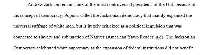 Form an argument agreeing or disagreeing with Andrew Jackson's philosophy of government