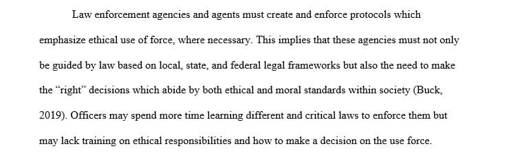 How does a law enforcement agency create and enforce a proper protocol to ensure the ethical application of force