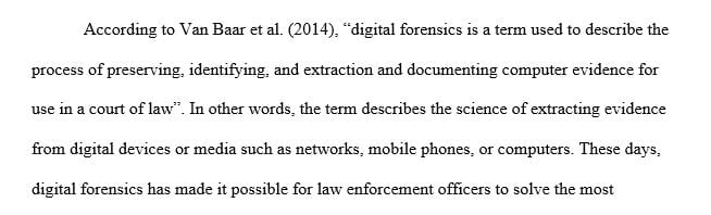Law enforcement professionals and investigators use digital forensic methods to solve crimes