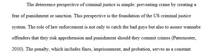 The US system of justice is built on the deterrence perspective but how well does it conform to the notion