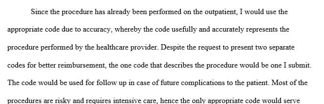 A new outpatient procedure is being performed at the hospital where you are employed as a coder.