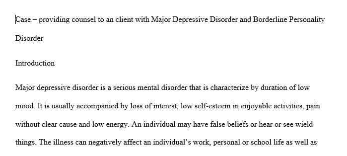 At the community mental health center you are assigned to counsel an adult client who has Major Depressive Disorder