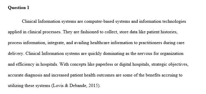 Collect and store information related to patient care Clinical Information Systems Document management system Radiology information system