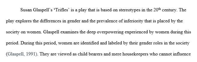 Comparing gender roles in Susan Glaspell’s Trifles with gender roles in the 21st century.