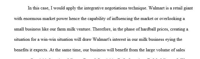 Consider a situation where you are negotiating with Wal-Mart for your family farm’s milk.