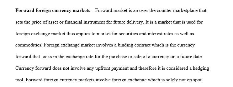 Describe forward, futures and options foreign currency markets