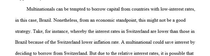 Determine critical reasons why a multinational corporation might decide to borrow money from a country such as Brazil.