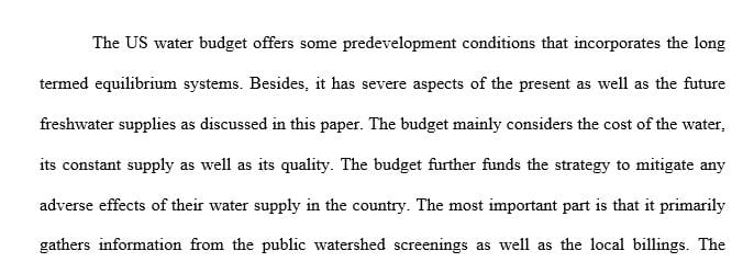 Evaluate the U.S. water budget and identify critical aspects of present and future freshwater supplies.