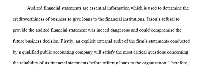 Explain why you would want the financial statements to be audited.
