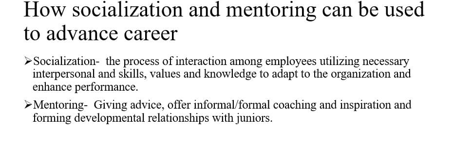 How can socialization and mentoring be used to advance a career