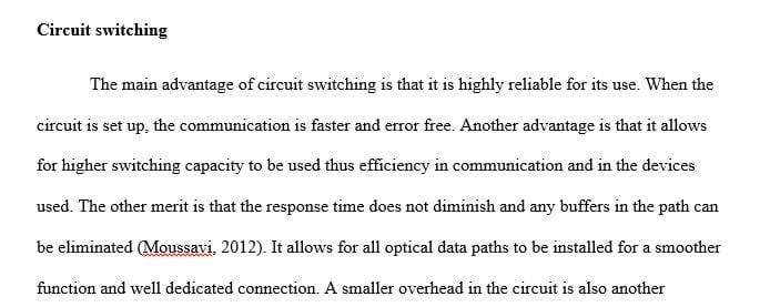 Identify the advantages and disadvantages of circuit switching and packet switching