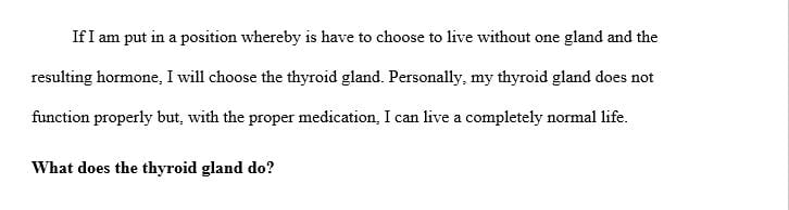 If you had to choose one gland and resulting hormone to live without, which one would it be and why