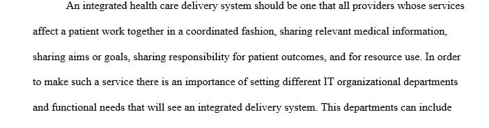 The differences in IT organizational and functional needs for the integrated delivery system.