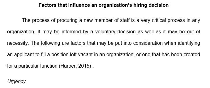 What are some of the factors that influence an organization’s hiring decision