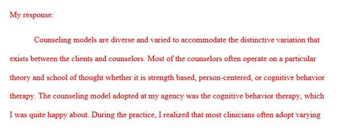 What model of counseling is used at your agency