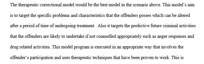 Which of the 2 correctional treatment models would you apply to the above scenario