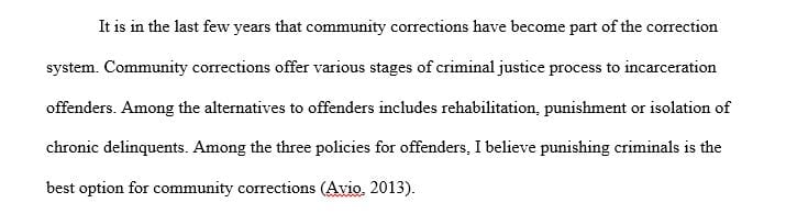 You have been asked to participate in a local radio program to address the role of corrections in the community