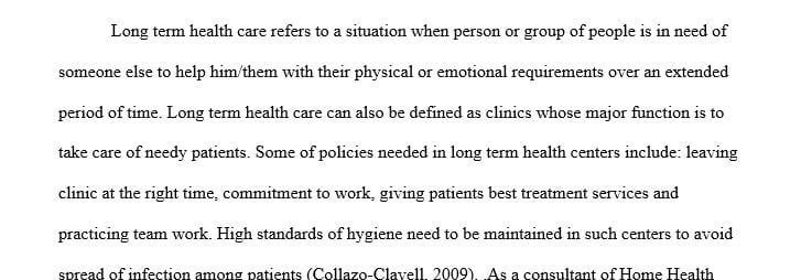 You have been hired as a consultant to evaluate a long term care facility that is in danger of losing its accreditation.