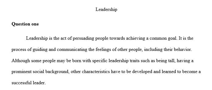 Are leaders born or trained? Explain your point of view with examples.