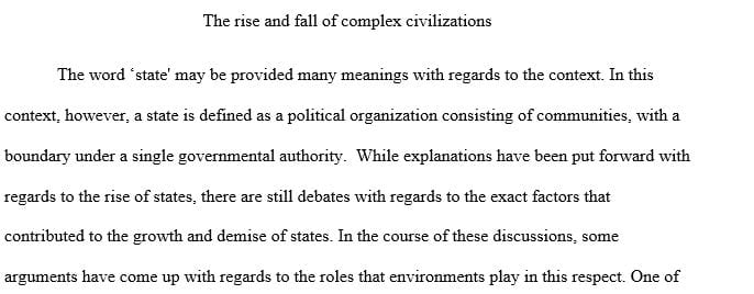Compare and contrast the relationship of environmental factors to the rise and fall of complex civilizations
