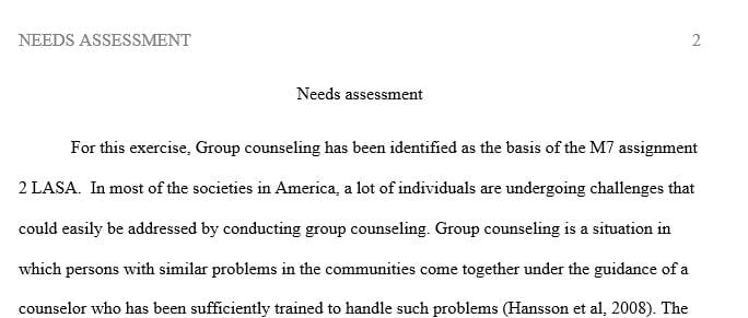 Conduct a needs assessment and the outcomes you would expect from that needs assessment